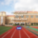 International School Introduction – Shanghai